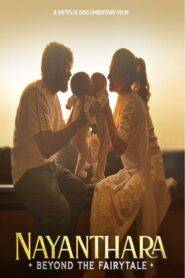 Nayanthara: Beyond the Fairy Tale (2024) Hindi Dubbed Netflix