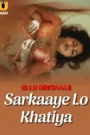Sarkaaye Lo Khatiya – Part 1 (2025) UllU Original